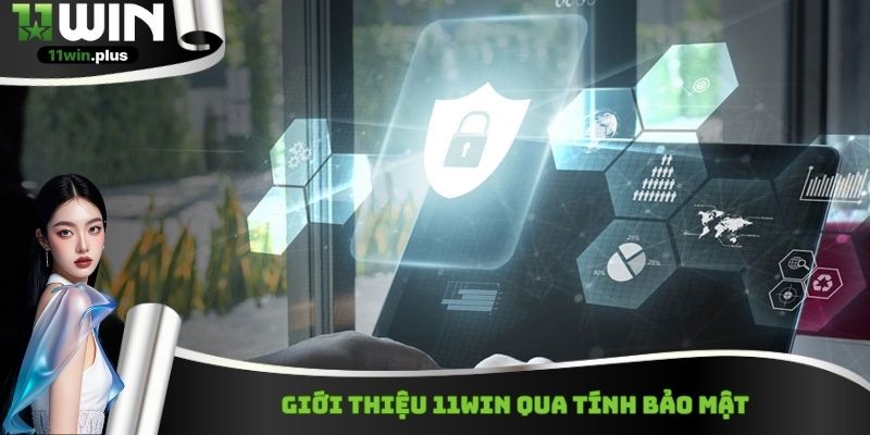 Giới thiệu 11WIN qua tính bảo mật