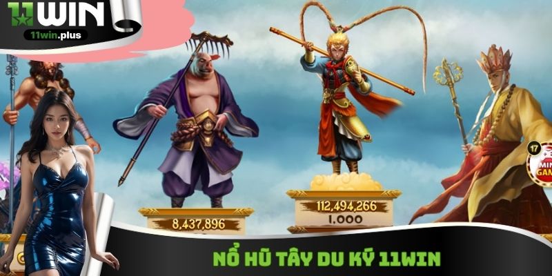 Nổ hũ Tây Du Ký 11WIN